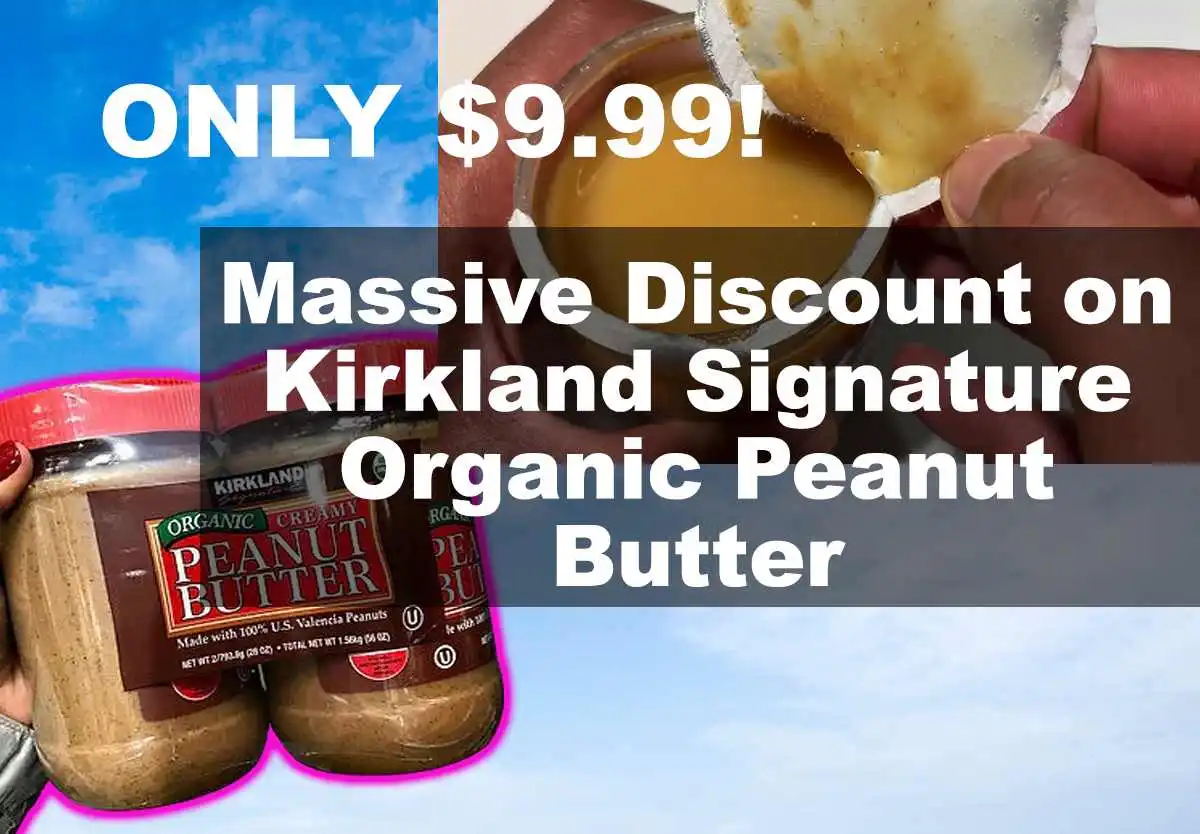 ONLY $9.99! Massive Discount on Kirkland Signature Organic Peanut Butter